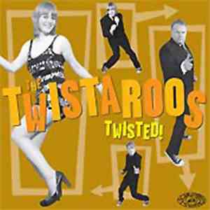 The Twistaroos - Twisted!
