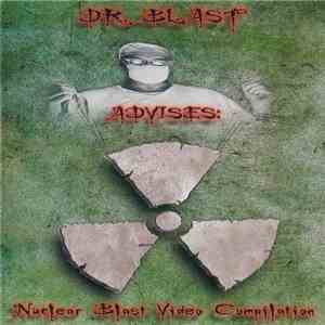 Various - Dr. Blast Advises: Nuclear Blast Video Compilation