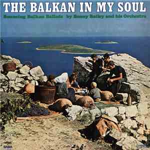 Benny Bailey And His Orchestra - The Balkan In My Soul (Bouncing Balkan Bal ...