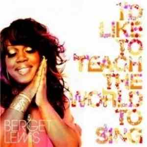 Berget Lewis - I'd Like To Teach The World To Sing