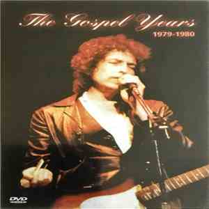 Bob Dylan - The Gospel Years 1979-1980