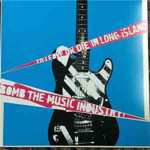 Bomb The Music Industry! - To Leave Or Die In Long Island
