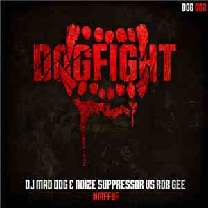 DJ Mad Dog & Noize Suppressor vs Rob Gee - #MFFYF