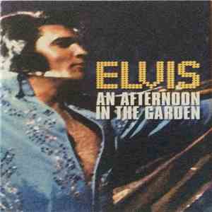 Elvis - An Afternoon In The Garden