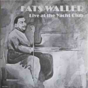 Fats Waller - Live At The Yacht Club