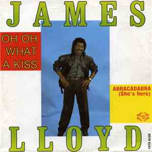 James Lloyd - Oh Oh What A Kiss / Abracadabra (She's Here)