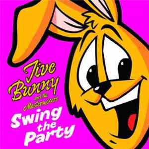 Jive Bunny and the Mastermixers - Swing The Party