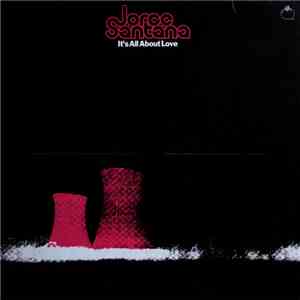 Jorge Santana - It's All About Love