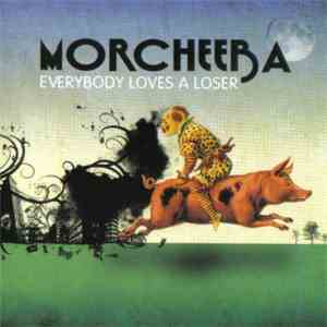 Morcheeba - Everybody Loves A Loser