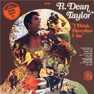 R. Dean Taylor - I Think, Therefore I Am