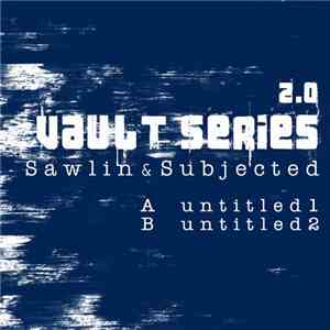 Sawlin & Subjected - Vault Series 2.0