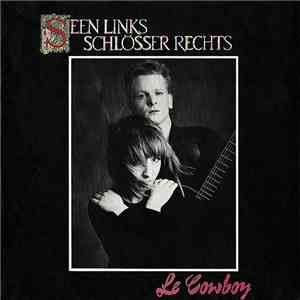 Seen Links, Schlösser Rechts - Le Cowboy
