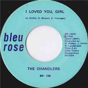 The Chandlers - I Loved You, Girl / (Never Before) Your Love Keeps Drawing  ...