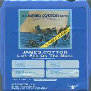 The James Cotton Band - Live & On The Move