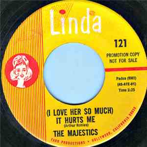 The Majestics  - (I Love Her So Much) It Hurts Me