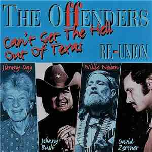The Offenders  - Re-Union: Can't Get The Hell Out Of Texas
