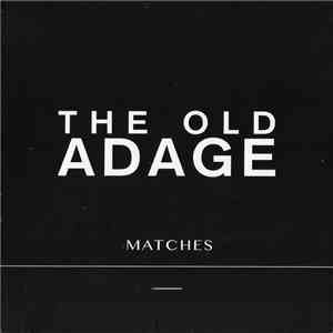 The Old Adage - Matches