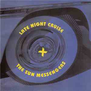 The Sun Messengers - Late Night Cruise