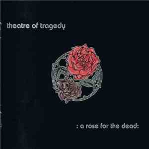 Theatre Of Tragedy - A Rose For The Dead