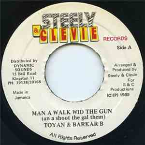 Toyan & Barkar B -  Man A Walk Wid The Gun