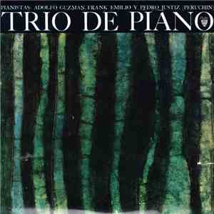 Adolfo Guzmán, Frank Emilio, Pedro Justiz - Trio De Piano