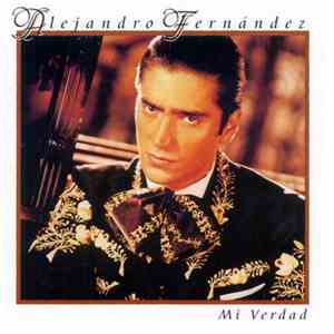Alejandro Fernández - Mi Verdad