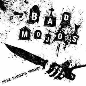 Bad Mojos - Punx Faggots Freaks