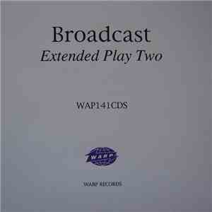 Broadcast - Extended Play Two