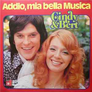 Cindy & Bert - Addio, Mia Bella Musica