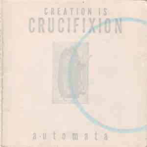 Creation Is Crucifixion - Automata