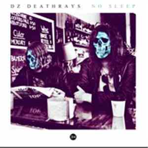 DZ Deathrays - No Sleep