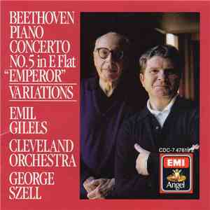 Emil Gilels, George Szell, The Cleveland Orchestra - Beethoven: Piano Conce ...