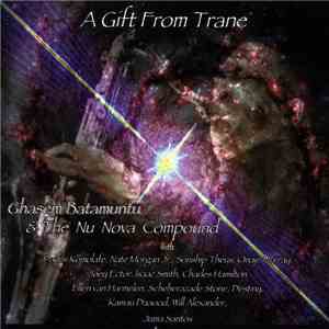 Ghasem Batamuntu & The Nu Nova Compound - A Gift From Trane