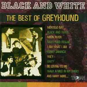 Greyhound  - Black And White (The Best Of Greyhound)