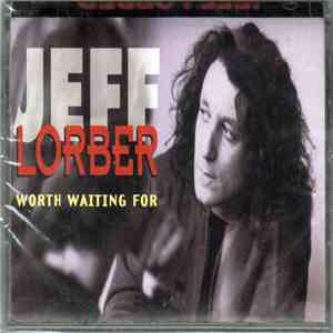 Jeff Lorber - Worth Waiting For