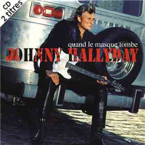 Johnny Hallyday - Quand Le Masque Tombe