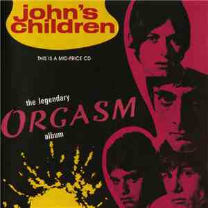 John's Children - The Legendary Orgasm Album