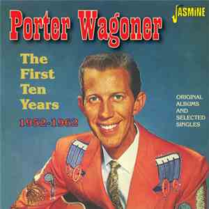 Porter Wagoner - The First Ten Years 1952-1962