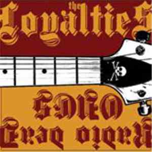 Radio Dead Ones / The Loyalties - Radio Dead Ones / The Loyalties