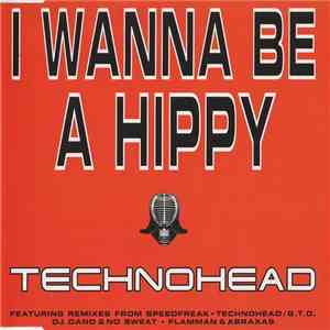 Technohead - I Wanna Be A Hippy