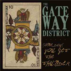 The Gateway District - Some Days You Get The Thunder