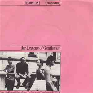 The League Of Gentlemen  / Robert Fripp - Dislocated = Dislocado