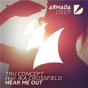 Tru Concept Feat. Ika Crossfield - Hear Me Out