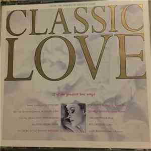 Various - Classic Love - 32 Of The Greatest Love Songs