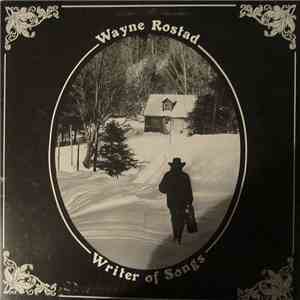 Wayne Rostad - Writer Of Songs