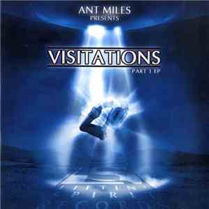 Ant Miles - Visitations Part 1 EP