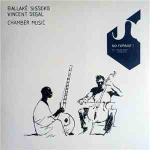 Ballaké Sissoko - Vincent Segal - Chamber Music