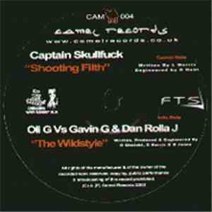 Captain Skullfuck / Oli G, Gavin G & Dan Rolla J - Shooting Filth / The Wil ...