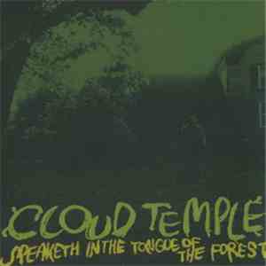 Cloud Temple - Speaketh In The Tongue Of The Forest