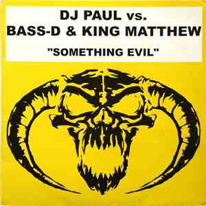 DJ Paul vs. Bass-D & King Matthew - Something Evil